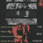 Violent Waves, Dover and the Elevators, Object Grey, and Lost In Clovers @ The Milk Parlor