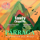 TASTY CHIQUITAS • 22 JUN • 09 PM