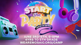 Mosaic Kids Camp - Start The Party