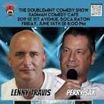 The Doublemint Comedy Show w Lenny Travis & Perry Sak at Sadman Comedy Cafe