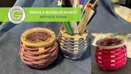 Blossom Basket Weaving