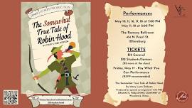 Valley Theater Company Presents: The Somewhat True Tale of Robin Hood