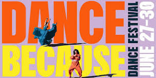 Dance Because: A Festival