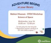 Owatonna Public Library: Bakken Museum STEM Workshop - Science of Space