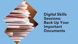 Digital Skills Sessions: Back Up Your Important Documents