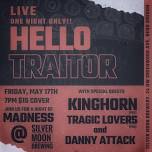 Hello Traitor with special guests Kinghorn, Tragic Lovers and Danny Attack