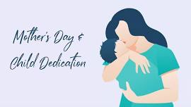 Mother's Day & Child Dedication — Anchor Church