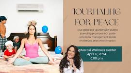 From Chaos to Calm: Journaling for Peace Class at Meraki Wellness Center