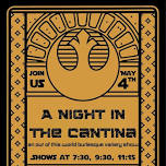 A Night in the Cantina: A Burlesque Variety Show