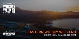 Tas Whisky Week - The Great Eastern Whisky Weekend