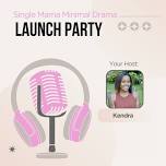 Single Mama Minimal Drama Podcast Launch Party,