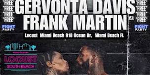 FREE FIGHT* GERVONTA DAVIS  VS FRANK MARTIN *FREE FIGHT PARTY * PPV FIGHT