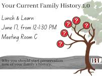 Lunch & Learn: Your Current Family History 1.0  Session 2