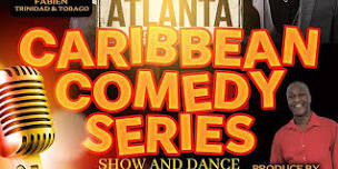 Caribbean Comedy Series Atlanta Show and Dance