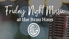  Brau Haus Friday Night Live Music: Trystan Grisham