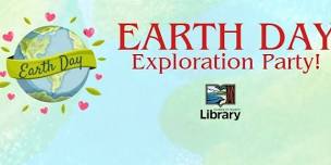 Earth Day Exploration Party at Eureka Library