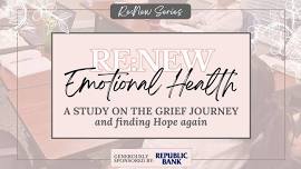 Re:New Emotional Health | A 4-week study on the grief journey and finding hope again