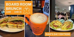 Board Room Brunch: Dad's Day Edition!