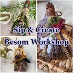 Sip & Create Besom Workshop