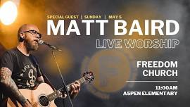  Matt Baird LIVE at Freedom