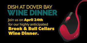 Dish at Dover Bay Presents: April '24 Wine Dinner — Brook & Bull Cellars