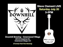 Steve Clement at Downhill Brewing - Greenwood Village 3-5PM