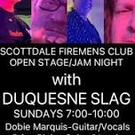 OPEN STAGE / JAM NIGHT with DUQUESNE SLAG