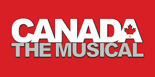 CANADA THE MUSICAL