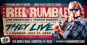 REEL RUMBLE V (Live Wrestling + THEY LIVE on 35mm + Wrestling Market)