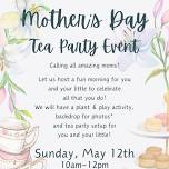 Mother's Day Tea Party Event