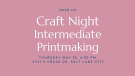 Craft Night: Intermediate Printmaking