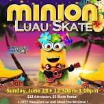 Luau Skate with the Minions