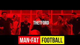 Man v Fat Football Thetford