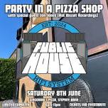 Public House Hifi presents Party in a Pizza Shop