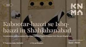 Kabootar-baazi se Ishq-baazi in Shahjahanabad