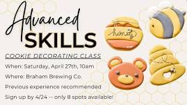 Advanced Skills Cookie Decorating Class - 4/27 (Braham)