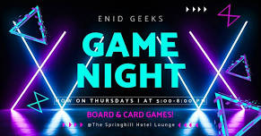 Enid Geeks Game Night @ SpringHill Suites on THURSDAY