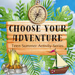 Choose Your Adventure: Tween and Teen Activity Series