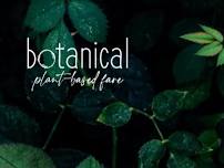 Botanical Plant Based Fare Restaurant Vegan Meetup