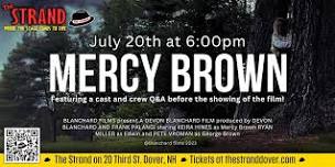 Blanchard Films present Mercy Brown at the Strand