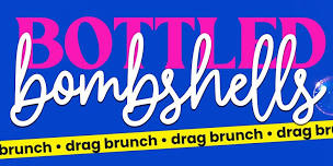 Bottled Bombshells Drag Brunch - Gilbert