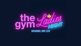 Ladies Night @ The Gym