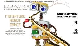 CSN Saxophone Ensembles present “Miniature Robot Dance” Concert