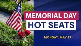 Memorial Day Hot Seats