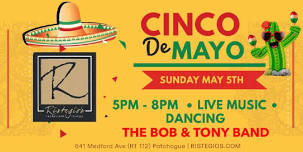 CINCO DE MAYO @ RISTEGIO’S WITH THE BOB & TONY BAND