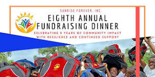 SUNRISE FOREVER, INC. EIGHTH ANNUAL FUNDRAISING DINNER