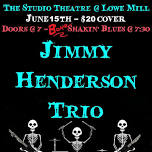 Jimmy Henderson Trio @ The Studio Theatre