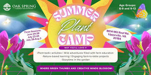 2024 Summer Plant Camp at Oak Spring Garden Foundation