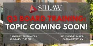 SJJ Law Q3 Board Training  Topic TBD,