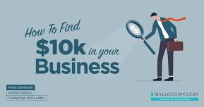 INVERCARGILL EVENT: How To Find $10k in Your Business